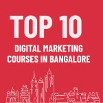 Top 10 Digital Marketing Courses in Bangalore