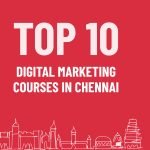 Top 10 Digital Marketing Courses in Chennai
