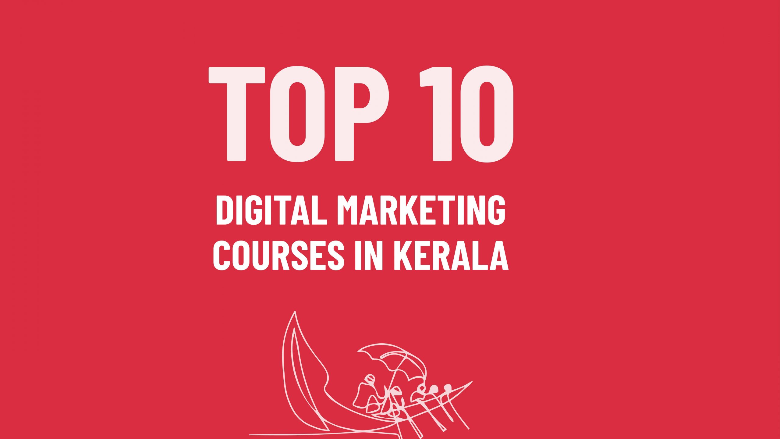 Top 10 Digital Marketing Courses in Kerala